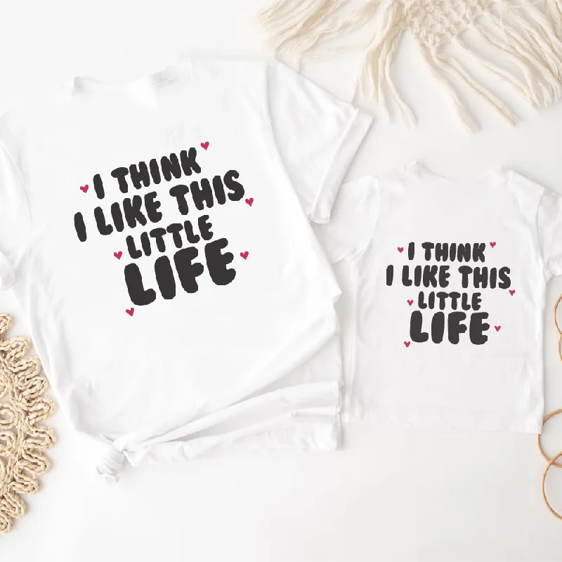 I Think I Like This Little Life Matching Mama & Mini White T-Shirts Street