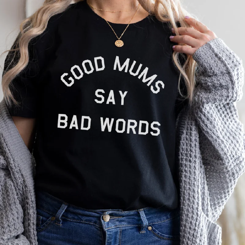 Good Mums Say Bad Words T-Shirt Bold Men's Animal