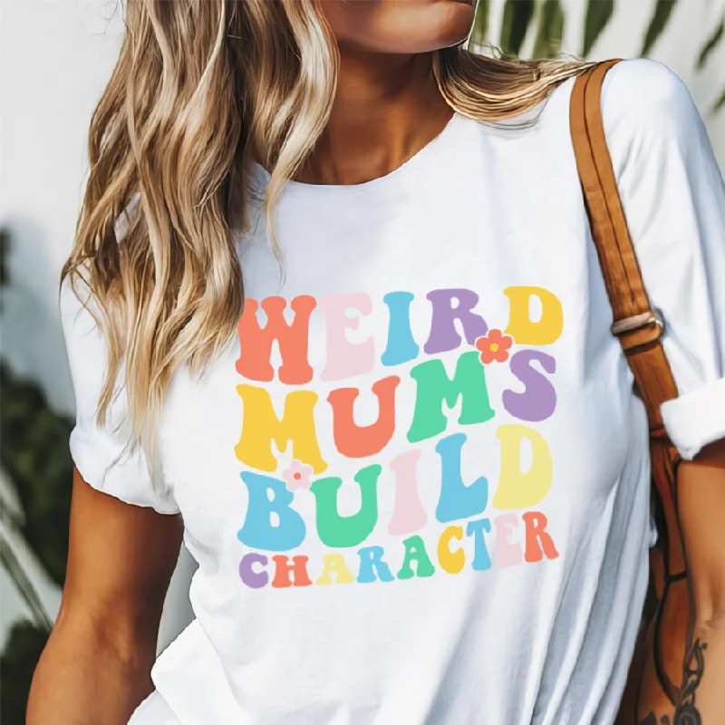 Weird Mums Build Character T-Shirt Sophisticated Men's 