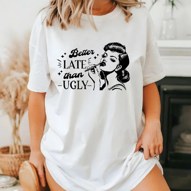 Better Late Than Ugly T-Shirt Tough Men's Military