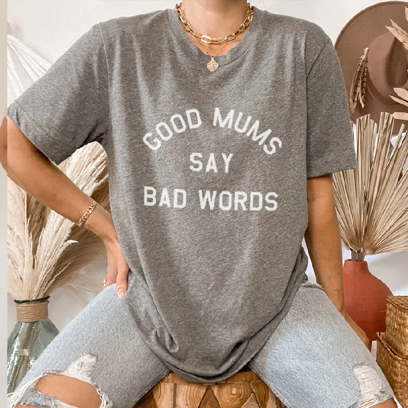 Good Mums Say Bad Words T-Shirt Confident Men's High