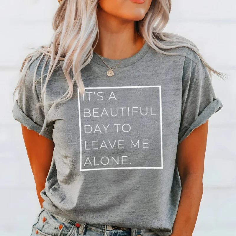 A Beautiful Day To Leave Me Alone T-Shirt Cool Men's Distressed