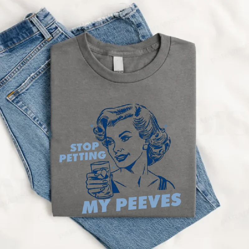 Stop Petting My Peeves Retro Graphic Women's T-shirt Bold Men's Statement